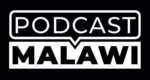 Podcast Malawi
